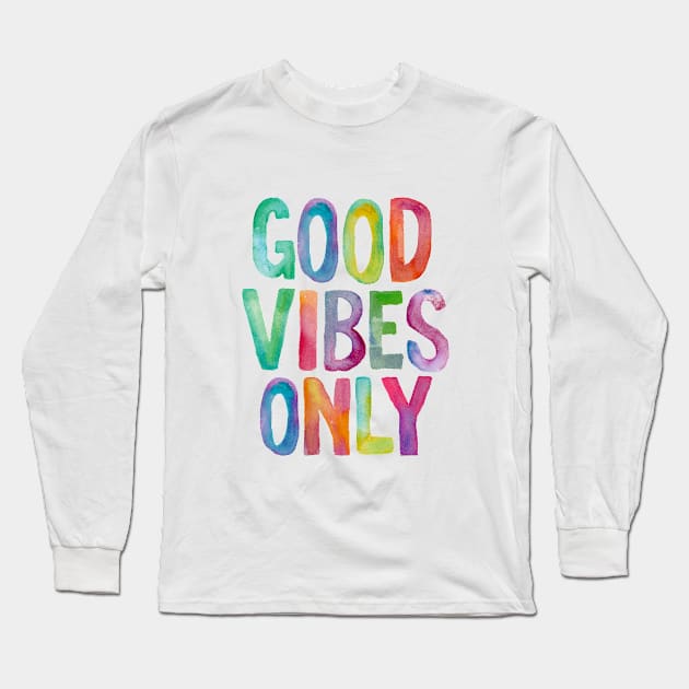 Good Vibes Only Long Sleeve T-Shirt by MotivatedType